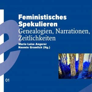 Buchcover "Feministisches Spekulieren. Genealogien, Narrationen, Zeitlichkeiten"