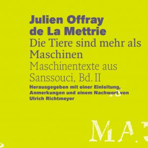 Buchcover "Julien Offray de La Mettrie. Die zu Boden gestürzte Maschine. Maschinentexte aus Sanssouci, Bd. II"