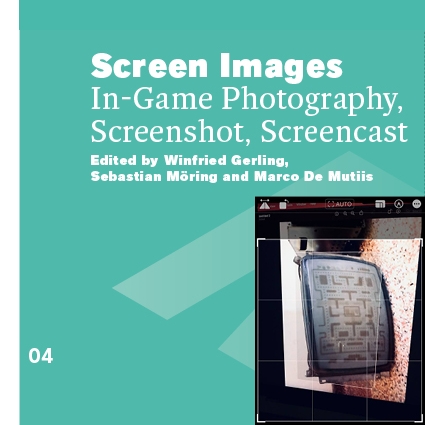 Buchcover von "Screen Images. In-Game-Photography, Screenshot, Screencast"